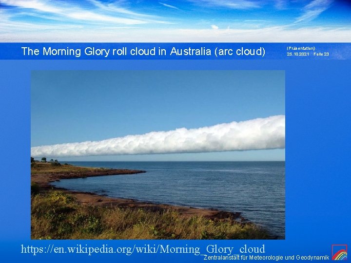 The Morning Glory roll cloud in Australia (arc cloud) https: //en. wikipedia. org/wiki/Morning_Glory_cloud (Präsentation)
