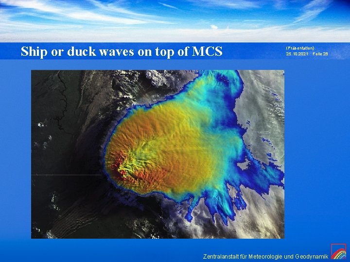 Ship or duck waves on top of MCS (Präsentation) 25. 10. 2021 Folie 28