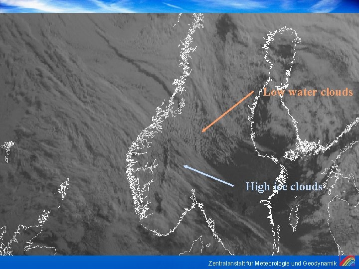 (Präsentation) 25. 10. 2021 Folie 7 Low water clouds High ice clouds Zentralanstalt für
