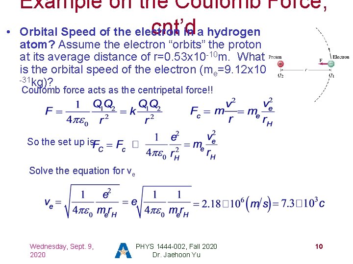  • Example on the Coulomb Force, cnt’d Orbital Speed of the electron in