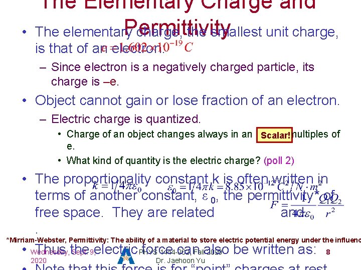  • The Elementary Charge and Permittivity The elementary charge, the smallest unit charge,