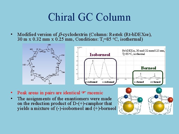 Chiral GC Column • Modified version of b-cyclodextrin (Column: Restek (Rt-b. DEXse), 30 m