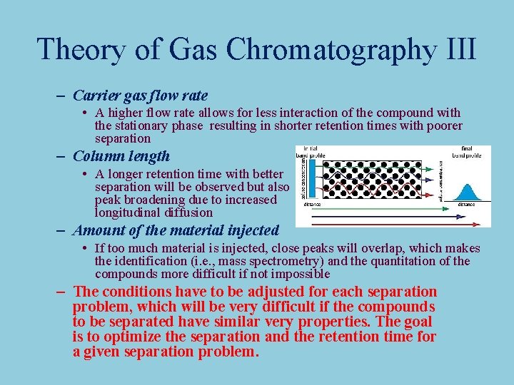 Theory of Gas Chromatography III – Carrier gas flow rate • A higher flow