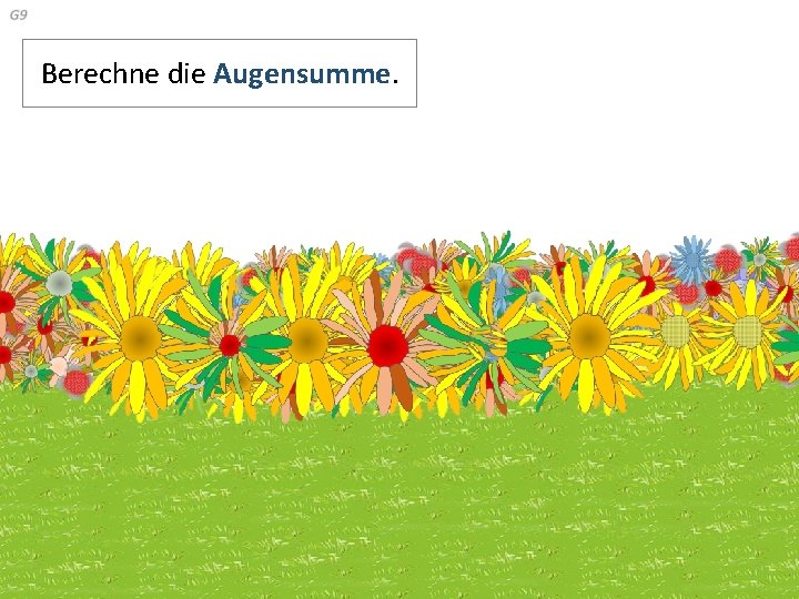 Berechne die Augensumme. Studienseminar GS KL 