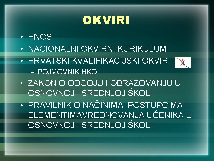 OKVIRI • HNOS • NACIONALNI OKVIRNI KURIKULUM • HRVATSKI KVALIFIKACIJSKI OKVIR – POJMOVNIK HKO