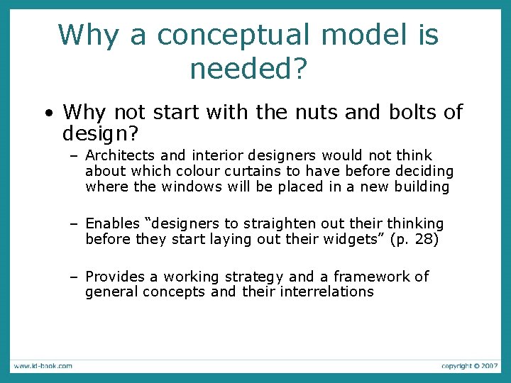 Why a conceptual model is needed? • Why not start with the nuts and