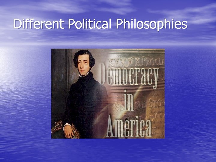 Different Political Philosophies 