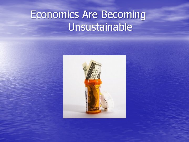 Economics Are Becoming Unsustainable 