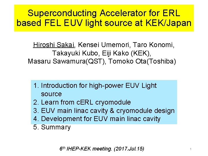 Superconducting Accelerator for ERL based FEL EUV light source at KEK/Japan Hiroshi Sakai, Kensei