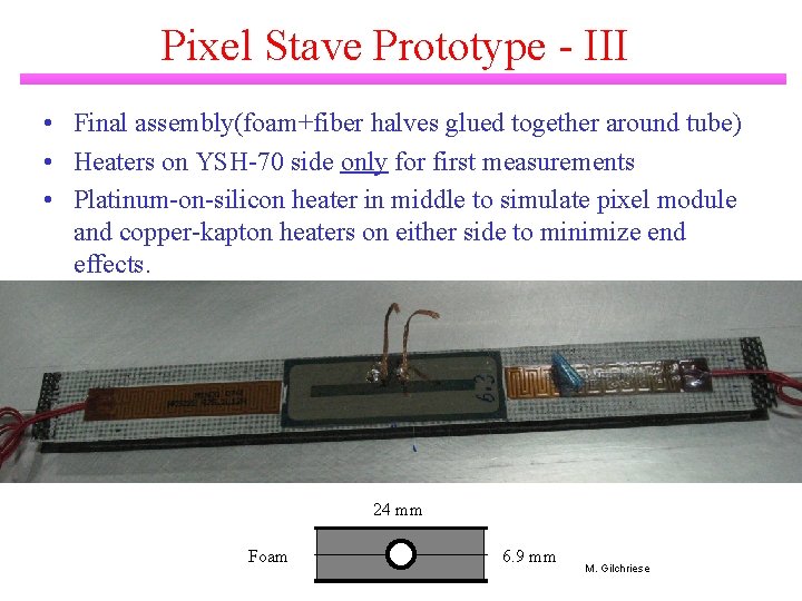 Pixel Stave Prototype - III • Final assembly(foam+fiber halves glued together around tube) •