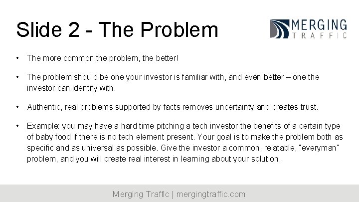 Slide 2 - The Problem • The more common the problem, the better! •