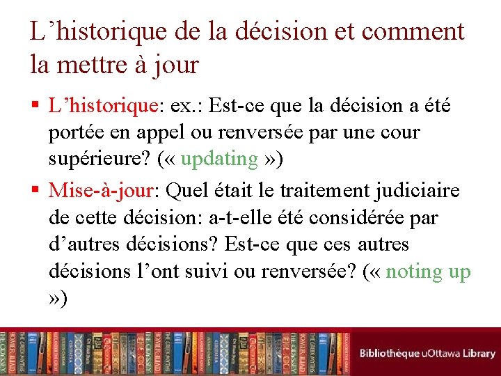 L’historique de la décision et comment la mettre à jour § L’historique: ex. :