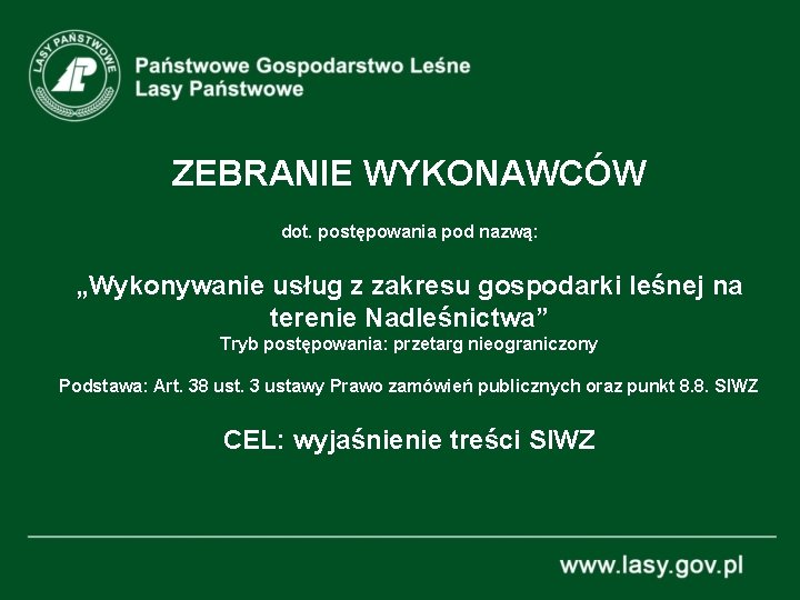 ZEBRANIE WYKONAWCÓW dot. postępowania pod nazwą: „Wykonywanie usług z zakresu gospodarki leśnej na terenie