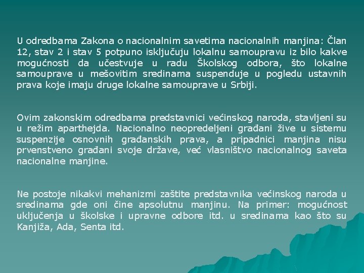 U odredbama Zakona o nacionalnim savetima nacionalnih manjina: Član 12, stav 2 i stav