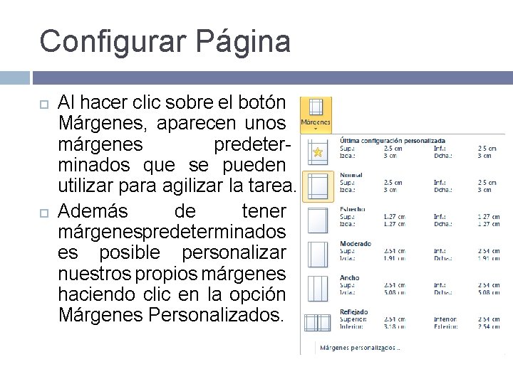 Configurar Página Al hacer clic sobre el botón Márgenes, aparecen unos márgenes predeterminados que