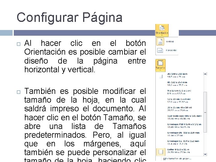 Configurar Página Al hacer clic en el botón Orientación es posible cambiar el diseño