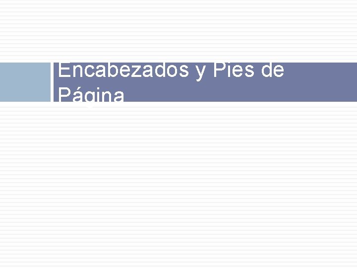 Encabezados y Pies de Página 