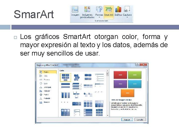 Smar. Art Los gráficos Smart. Art otorgan color, forma y mayor expresión al texto