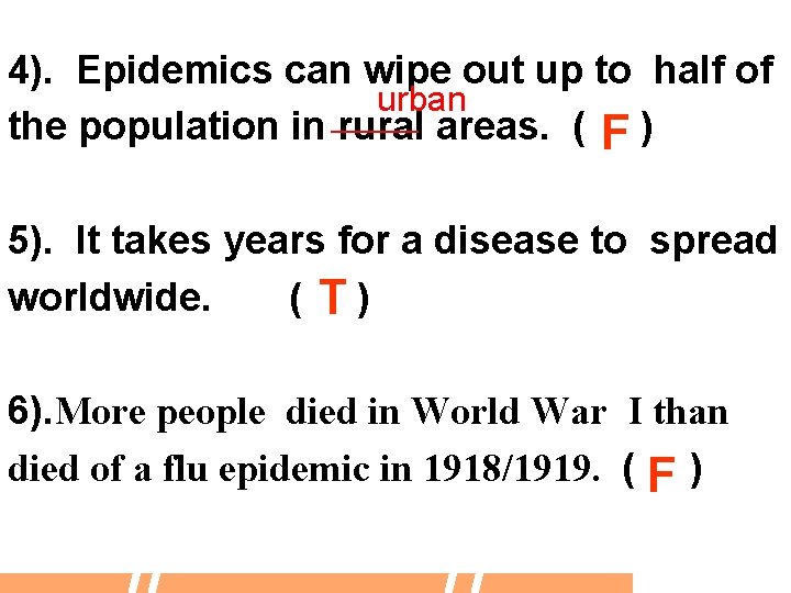 4). Epidemics can wipe out up to half of urban the population in ____