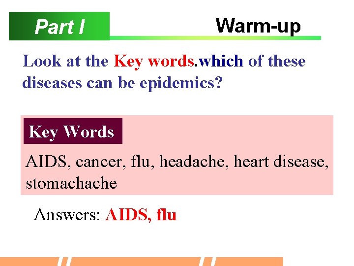 Part I Warm-up Look at the Key words. which of these diseases can be