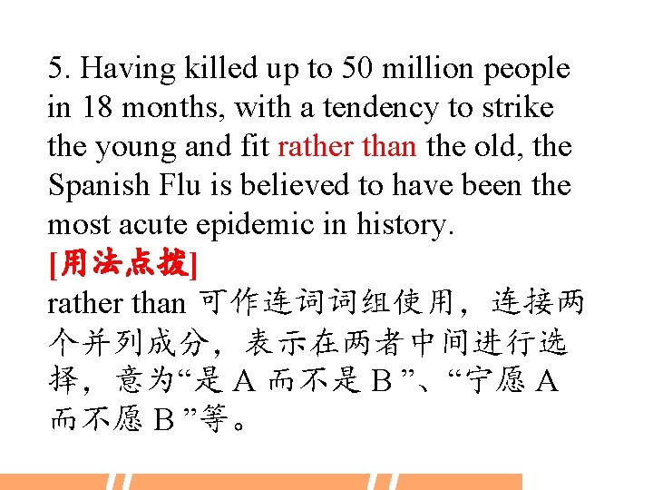 5. Having killed up to 50 million people in 18 months, with a tendency