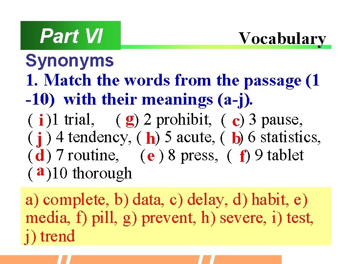 Part VI Vocabulary Synonyms 1. Match the words from the passage (1 -10) with