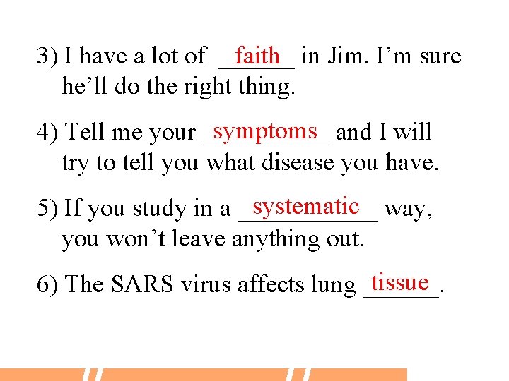 3) I have a lot of ______ faith in Jim. I’m sure he’ll do