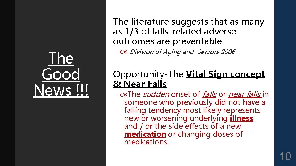 The literature suggests that as many as 1/3 of falls-related adverse outcomes are preventable