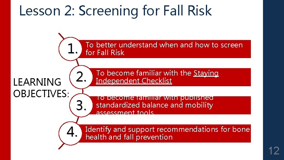 Lesson 2: Screening for Fall Risk 1. LEARNING OBJECTIVES: To better understand when and