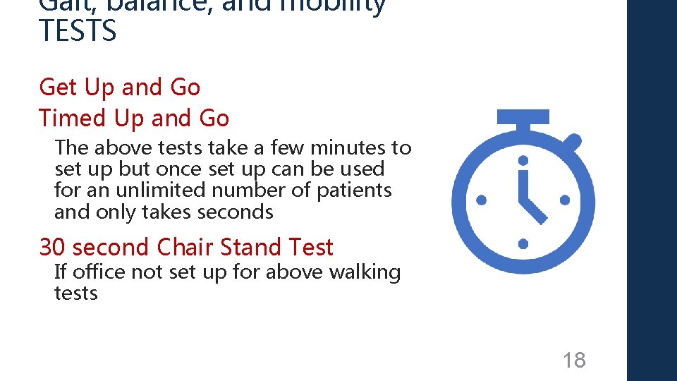 Gait, balance, and mobility TESTS Get Up and Go Timed Up and Go The