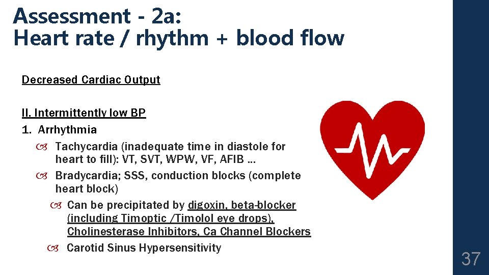 Assessment - 2 a: Heart rate / rhythm + blood flow Decreased Cardiac Output