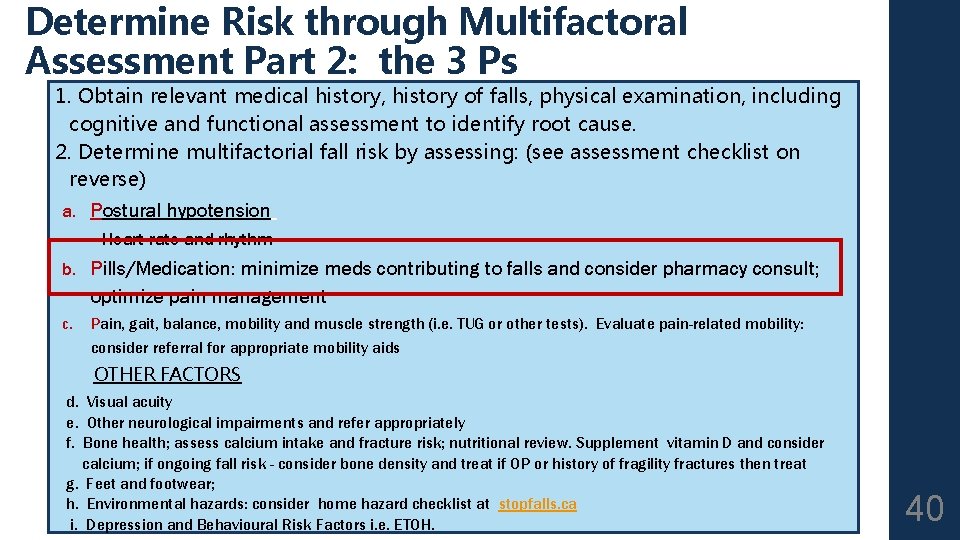 Determine Risk through Multifactoral Assessment Part 2: the 3 Ps 1. Obtain relevant medical