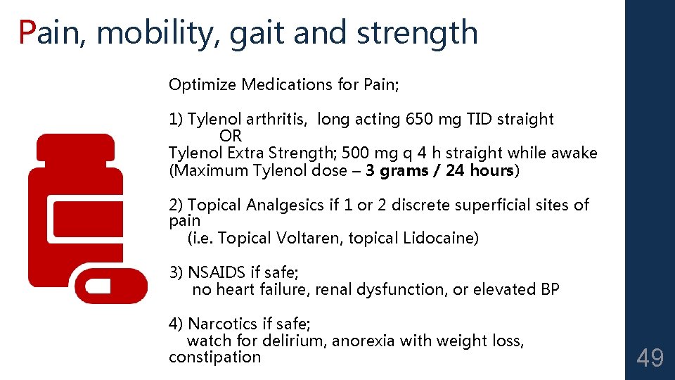 Pain, mobility, gait and strength Optimize Medications for Pain; 1) Tylenol arthritis, long acting
