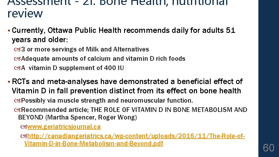 Assessment - 2 f: Bone Health; nutritional review • Currently, Ottawa Public Health recommends