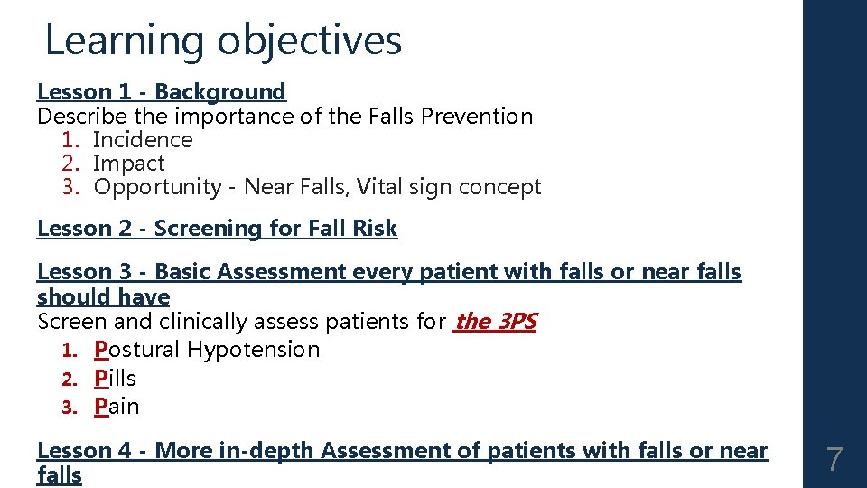 Learning objectives Lesson 1 - Background Describe the importance of the Falls Prevention 1.