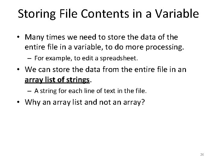 Storing File Contents in a Variable • Many times we need to store the