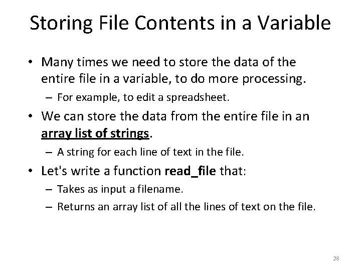 Storing File Contents in a Variable • Many times we need to store the