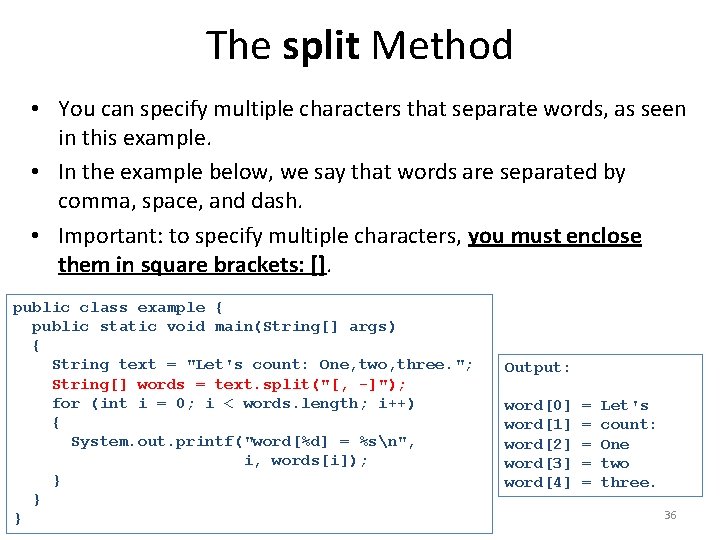 The split Method • You can specify multiple characters that separate words, as seen