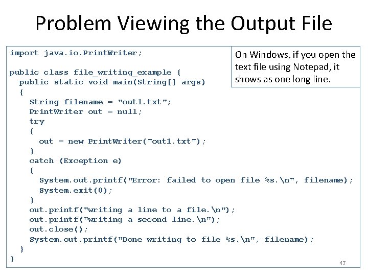 Problem Viewing the Output File import java. io. Print. Writer; On Windows, if you