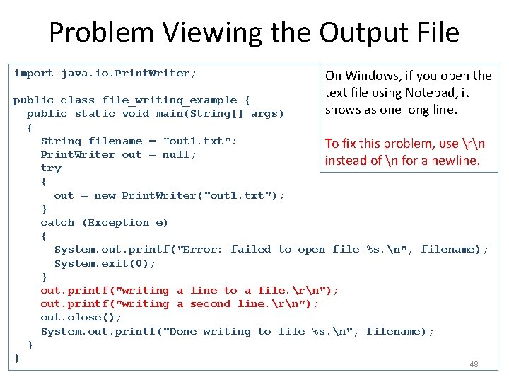 Problem Viewing the Output File import java. io. Print. Writer; On Windows, if you