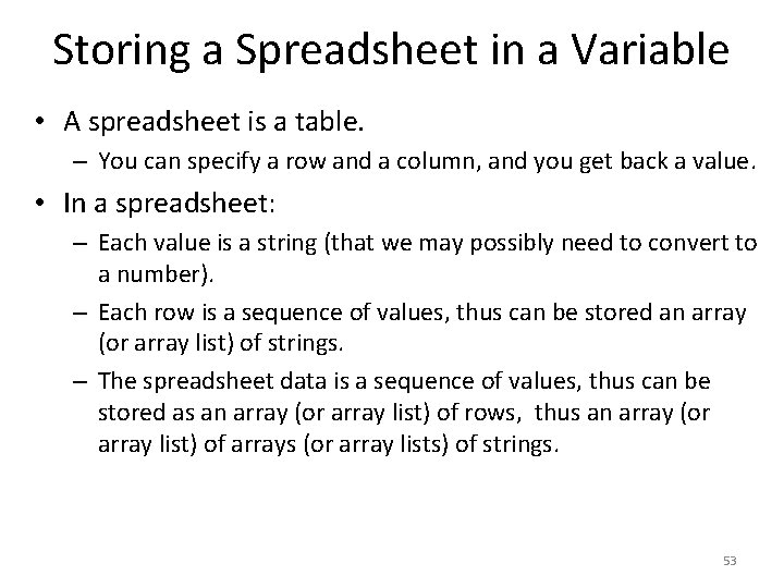 Storing a Spreadsheet in a Variable • A spreadsheet is a table. – You