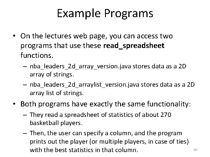 Example Programs • On the lectures web page, you can access two programs that