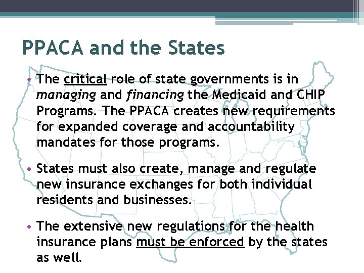 PPACA and the States • The critical role of state governments is in managing