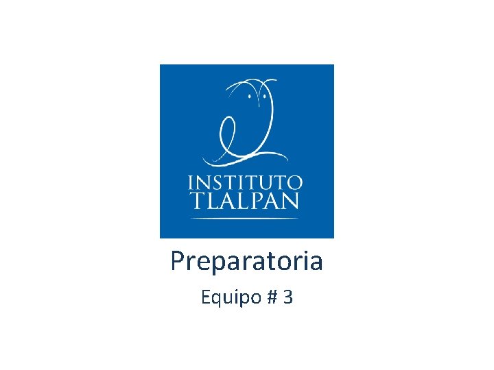 Preparatoria Equipo # 3 