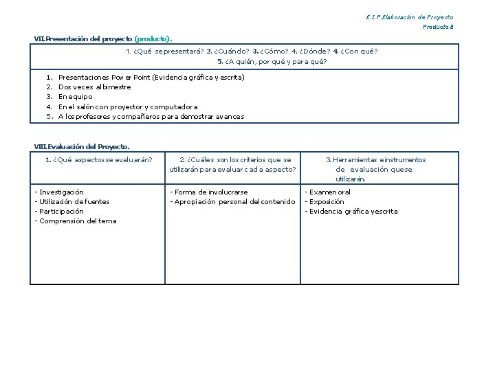 E. I. P. Elaboración de Proyecto Producto 8 VII. Presentación del proyecto (producto). 1.