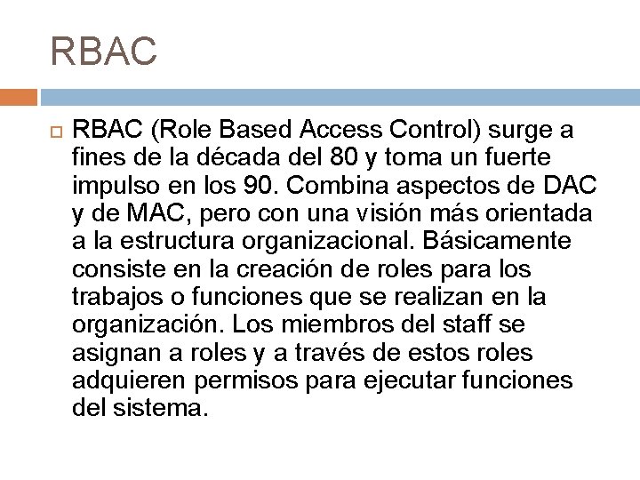 RBAC (Role Based Access Control) surge a fines de la década del 80 y