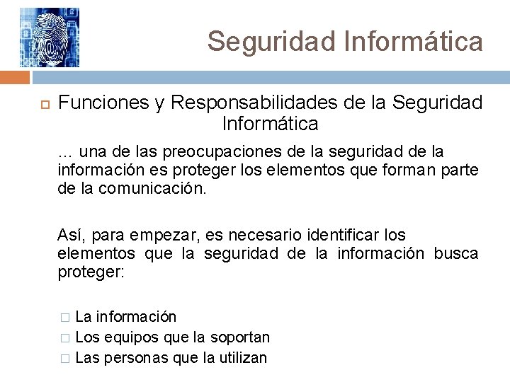 Seguridad Informática Funciones y Responsabilidades de la Seguridad Informática … una de las preocupaciones