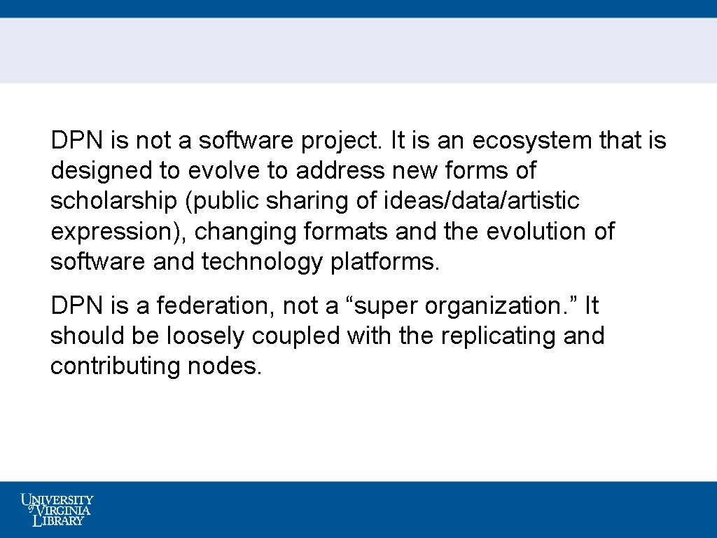 DPN is not a software project. It is an ecosystem that is designed to