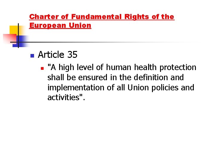 Charter of Fundamental Rights of the European Union n Article 35 n "A high