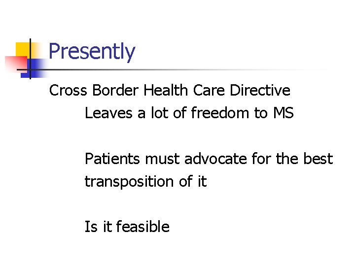 Presently Cross Border Health Care Directive Leaves a lot of freedom to MS Patients